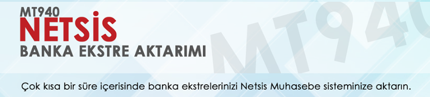 netsis mt940 banka ekstre aktarımı programı yazılımı